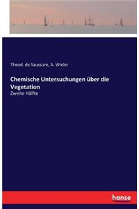 Chemische Untersuchungen über die Vegetation