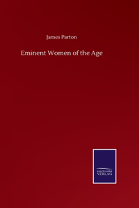 Eminent Women of the Age