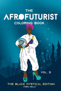 Afrofuturist Coloring Book Vol 3: The Black Mystical Edition