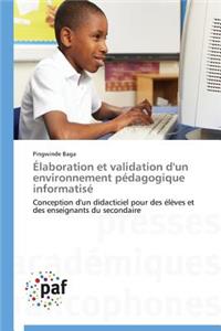 Élaboration Et Validation d'Un Environnement Pédagogique Informatisé