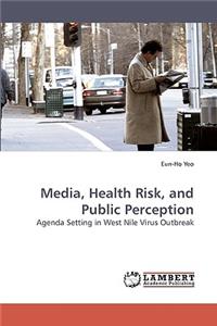 Media, Health Risk, and Public Perception