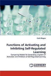 Functions of Activating and Inhibiting Self-Regulated Learning