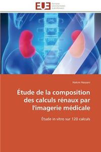 Étude de la Composition Des Calculs Rénaux Par l'Imagerie Médicale