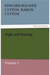 Night and Morning, Volume 5