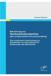 Rekrutierung von Hochschulabsolventen über professionelles Personalmarketing
