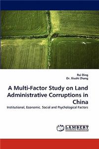 Multi-Factor Study on Land Administrative Corruptions in China