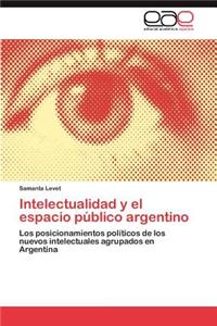 Intelectualidad y El Espacio Publico Argentino