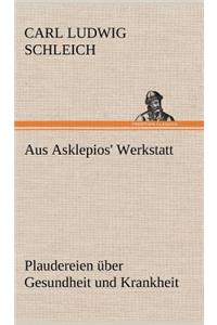 Aus Asklepios' Werkstatt