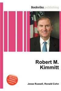 Robert M. Kimmitt