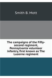 The Campaigns of the Fifty-Second Regiment, Pennsylvania Volunteer Infantry, First Known as the Luzerne Regiment