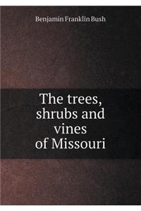 The Trees, Shrubs and Vines of Missouri