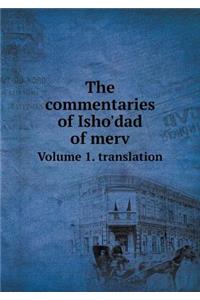 The Commentaries of Isho'dad of Merv Volume 1. Translation