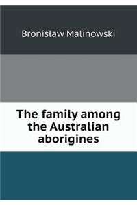 The Family Among the Australian Aborigines