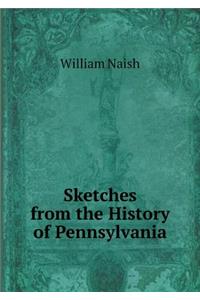 Sketches from the History of Pennsylvania