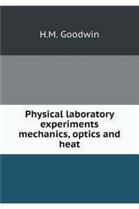 Physical Laboratory Experiments Mechanics, Optics and Heat