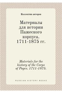 Materials for the history of the Corps of Pages. 1711-1875.