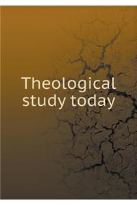 Theological study today