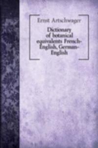 Dictionary of botanical equivalents French-English, German-English