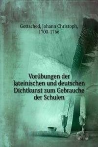Vorubungen der lateinischen und deutschen Dichtkunst zum Gebrauche der Schulen