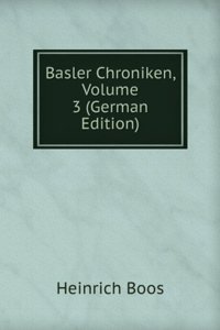 Basler Chroniken, Volume 3 (German Edition)