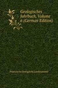 Geologisches Jahrbuch, Volume 6 (German Edition)