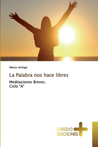 La Palabra nos hace libres