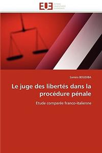 Le Juge Des Libertés Dans La Procédure Pénale