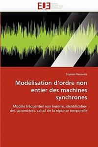 Modélisation d''ordre Non Entier Des Machines Synchrones