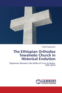 Ethiopian Orthodox Tewahedo Church in Historical Evolution