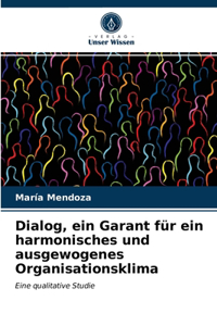 Dialog, ein Garant für ein harmonisches und ausgewogenes Organisationsklima