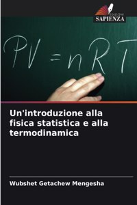 Un'introduzione alla fisica statistica e alla termodinamica