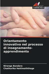 Orientamento innovativo nel processo di insegnamento-apprendimento