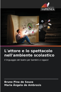 L'attore e lo spettacolo nell'ambiente scolastico