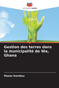 Gestion des terres dans la municipalité de Wa, Ghana