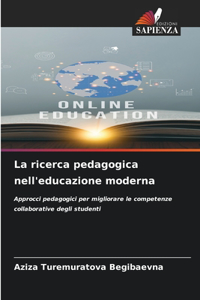 La ricerca pedagogica nell'educazione moderna