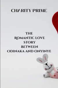 The Romantic Love Story Between Odinaka and Onyinye