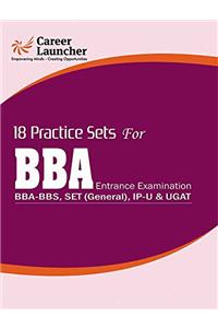 BBA 18 Practice Sets for BBA-BBS, Set (General) IP-U & UGAT