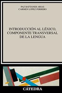 Introduccion al lexico, componente transversal de la lengua