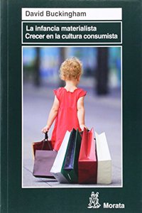 La infancia materialista. Crecer en la cultura consumista