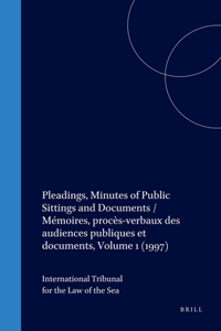 Pleadings, Minutes of Public Sittings and Documents / Mémoires, Procès-Verbaux Des Audiences Publiques Et Documents, Volume 1 (1997)