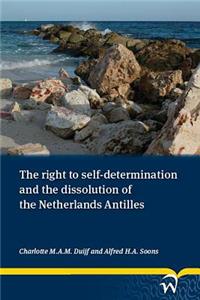 The Right to Self-Determination and the Dissolution of the Netherlands Antilles