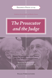 The Prosecutor and the Judge: Benjamin Ferencz and Antonio Cassese: Interviews and Writings