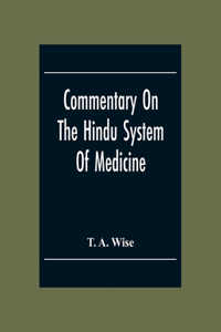 Commentary On The Hindu System Of Medicine
