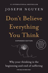 Don't Believe Everything You Think (Expanded Edition) : Why Your Thinking Is the Beginning & End of Suffering (English)