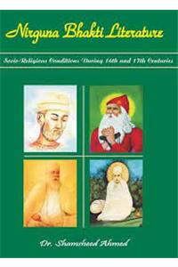 Nirguna Bhakti Literature: Socio Religious Conditions During 16th And 17th Century