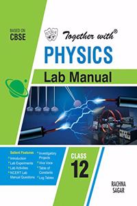 Together With Physics Lab Manual for Class 12