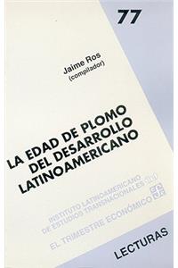 La Edad de Plomo del Desarrollo Latinoamericano