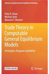 Trade Theory in Computable General Equilibrium Models