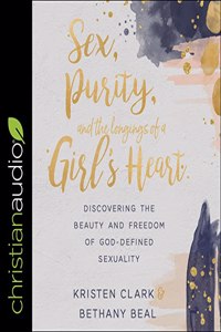 Sex, Purity, and the Longings of a Girl's Heart