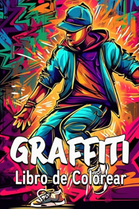 Graffiti Libro de Colorear: 60 Dibujos para Colorear, Gran Libro de Graffiti para Colorear